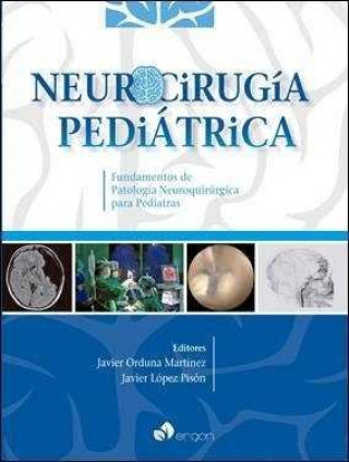Книга Neurocirugía pediátrica. Fundamentos de Patología Neuroquirúrgica para Pediatras 