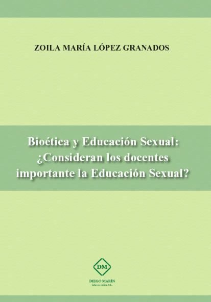 Carte BIOETICA Y EDUCACION SEXUAL: ¿CONSIDERAN LOS DOCENTES IMPORTANTE LA EDUCACION SEXUAL? LOPEZ GRANADOS