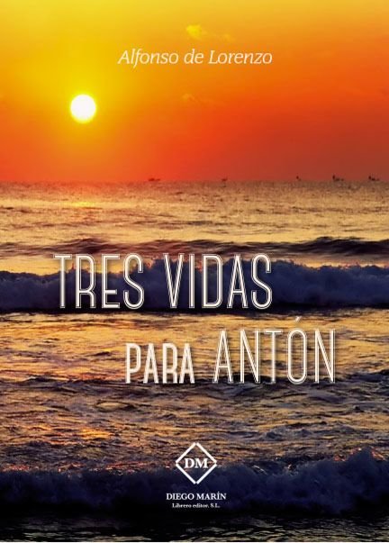 Libro TRES VIDAS PARA ANTON ALFONSO DE LORENZO