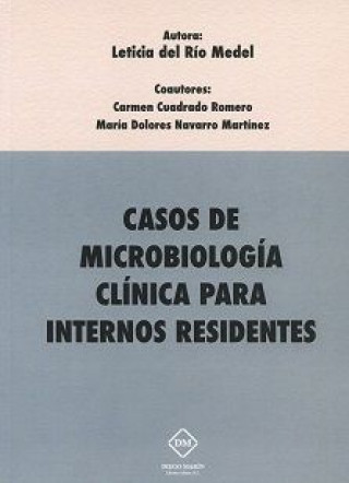 Kniha CASOS DE MICROBIOLOGIA CLINICA PARA INTERNOS RESIDENTES DEL RIO MEDEL