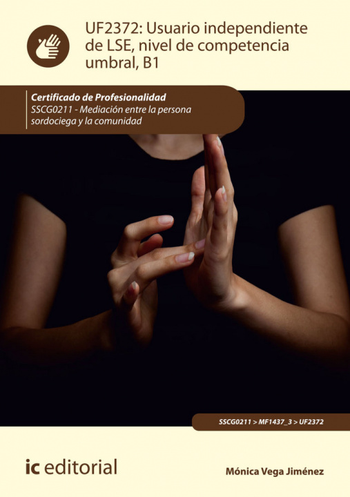 Kniha Usuario independiente de LSE, nivel de competencia umbral, B1. SSCG0211 - Mediación entre la persona Vega Jiménez
