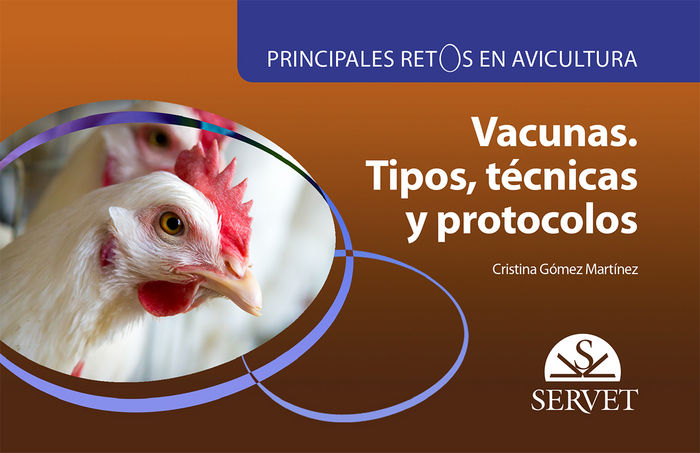 Книга Principales retos en avicultura. Vacunas. Tipos, técnicas y protocolos Gómez Martínez