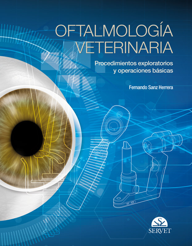 Book Oftalmología Veterinaria. Procedimientos exploratorios y operaciones fundamentales Sanz Herrera
