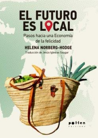 Kniha El futuro es local Norberg-Hodge