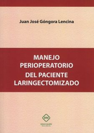 Kniha MANEJO PERIOPERATORIO DEL PACIENTE LARINGECTOMIZADO GONGORA LENCINA