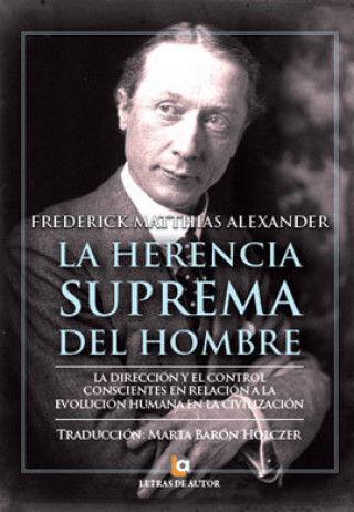 Книга La herencia suprema del hombre MATTHIAS ALEXANDER