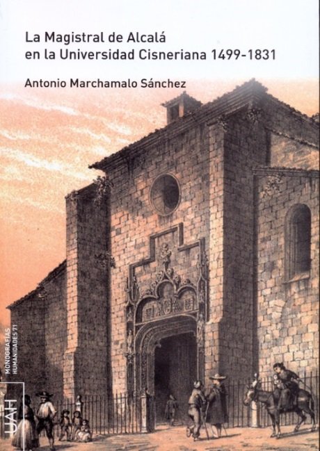 Knjiga La Magistral de Alcalá en la Universidad Cisneriana 1499-1831 + CD Marchamalo Sanchez