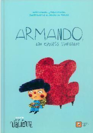 Книга ARMANDO, ¿NO ESTARÁS LLORANDO? Macías Alba