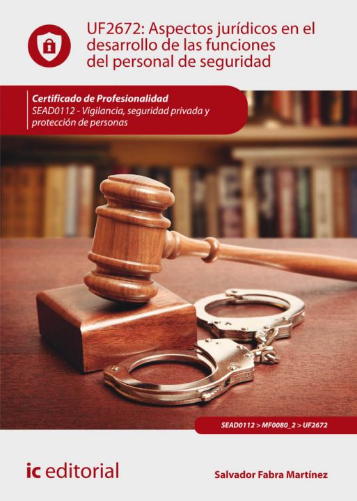Könyv Aspectos jurídicos en el desarrollo de las funciones del personal de seguridad. SEAD0112 - Vigilanci Fabra Martínez
