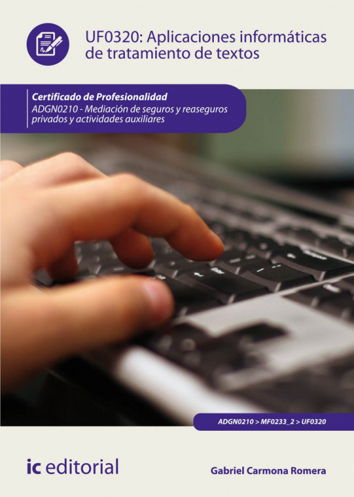 Knjiga Aplicaciones informáticas de tratamiento de textos. ADGN0210 - Mediación de seguros y reaseguros pri CARMONA ROMERA