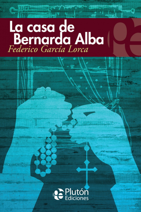 Knjiga LA CASA DE BERNARDA ALBA García Lorca