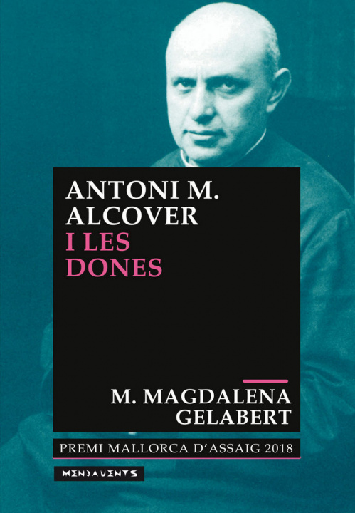 Книга Antoni M. Alcover i les dones Gelabert Miró