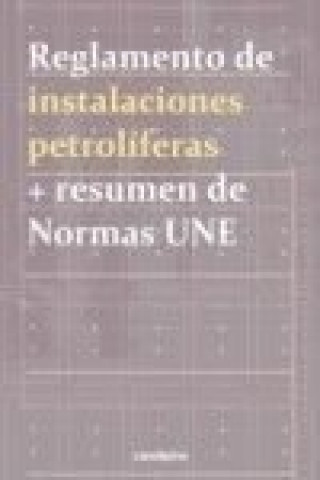 Книга Reglamento de instalaciones petrolíferas + resumen de normas UNE Cano Pina