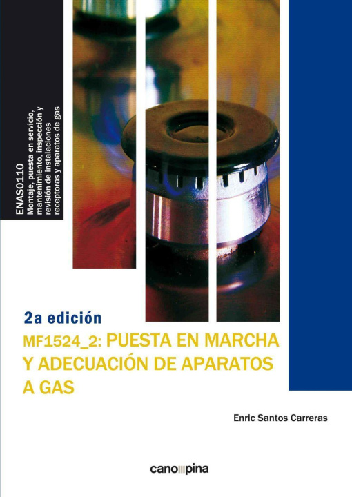 Kniha MF1524 Puesta en marcha y adecuación de aparatos a gas 2ª edición Santos Carreras