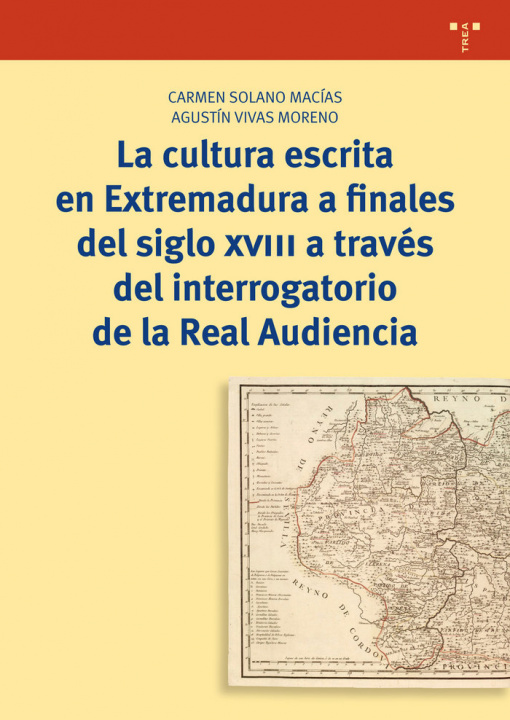 Kniha La cultura escrita en Extremadura a finales del siglo XVIII a través del interrogatorio de la Real A Solano Macías