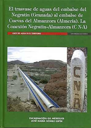 Kniha El Trasvase de Aguas del Embalse del Negratín (Granada) Al Embalse de Cuevas de Almanzora (Almería). GÓMEZ ESPÍN