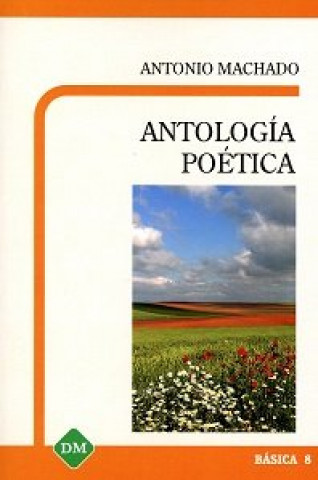 Libro ANTOLOGIA POETICA MACHADO RUIZ