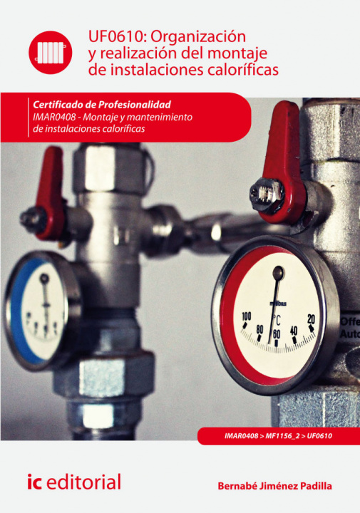 Könyv Organización y realización del montaje de instalaciones caloríficas. IMAR0408 - Montaje y mantenimie Jiménez Padilla