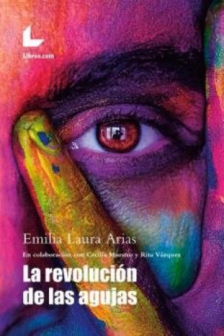 Книга La revolución de las agujas Laura Arias