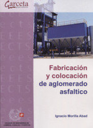 Kniha Fabricación y colocación de aglomerado asfáltico Morilla Abad
