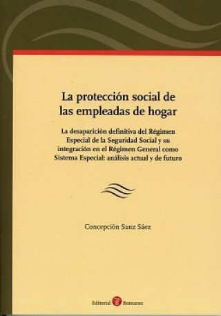 Könyv La protección social de las empleadas de hogar Sanz Sáez