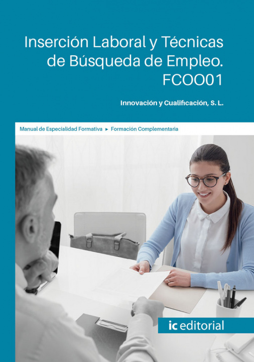 Könyv Inserción laboral y técnicas de búsqueda de empleo. FCOO01 Innovación y Cualificación