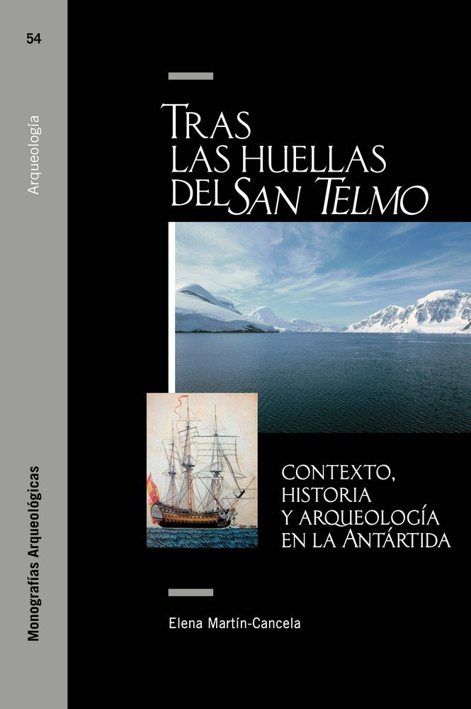 Carte Tras las huellas del San Telmo: contexto, historia y arqueología en la Antártida Martín Cancela