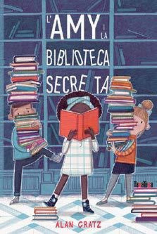 Kniha AMY I LA BIBLIOTECA SECRETA, L' ALAN GRATZ