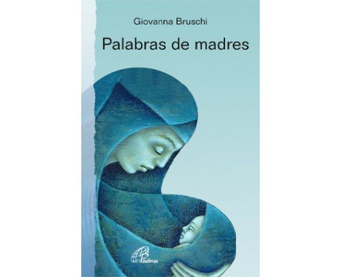 Könyv Palabras de madres Bruschi