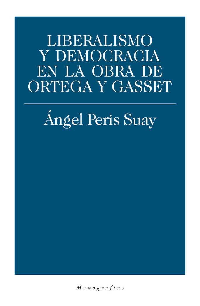Könyv Liberalismo y democracia en la obra de Ortega y Gasset PERIS SUAY