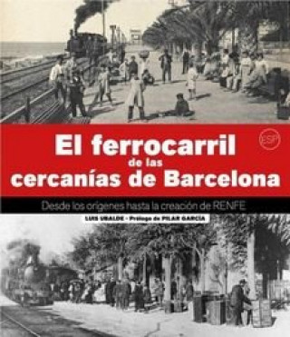 Knjiga EL FERROCARRIL DE LAS CERCANIAS DE BARCELONA UBLADE CLAVER