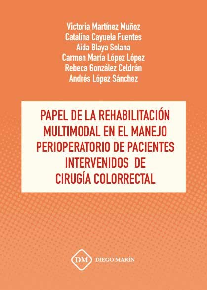 Kniha PAPEL DE LA REHABILITACION MULTIMODAL EN EL MANEJO PERIOPERATORIO DE PACIENTES INTERVENIDOS DE CIRUG MARTINEZ MUÑOZ
