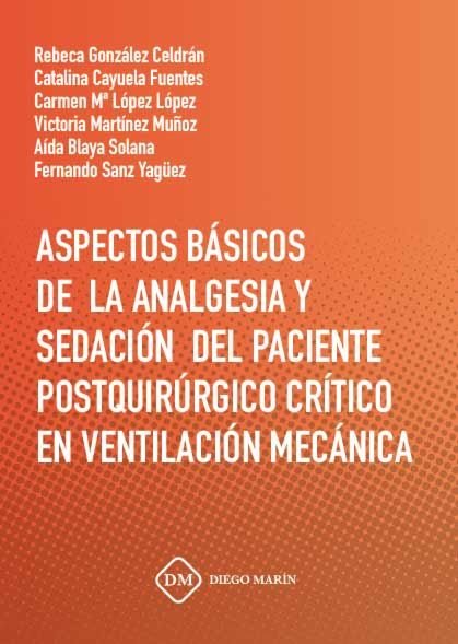 Kniha ASPECTOS BASICOS DE LA ANALGESIA Y SEDACION DEL PACIENTE POSTQUIRURGICO CRITICO EN VENTILACION MECAN GONZALEZ CELDRAN