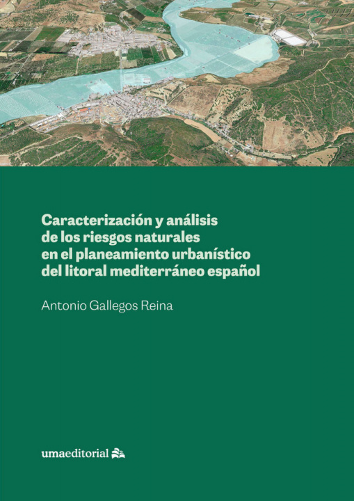 Carte Caracterización y análisis de los riesgos naturales en el planeamiento urbanístico del litoral medit Gallegos Reina