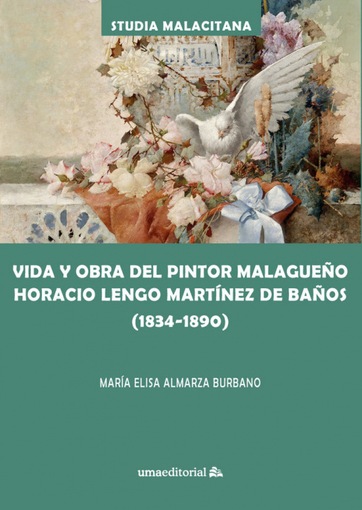Kniha Vida y obra del pintor malagueño Horacio Lengo Martínez de Baños (1834-1890) Almarza Burbano