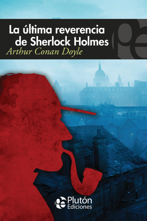 Kniha LA ULTIM REVERENCIA DE SHERLOCK HOLMES Sir Arthur Conan Doyle