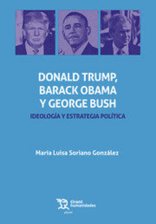 Kniha Donal Trump, Barack Obama y George Bush. Ideología y estrategia política Soriano González
