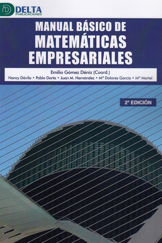 Книга MANUAL BASICO DE MATEMATICAS EMPRESARIALES 2'ED GOMEZ DENIZ