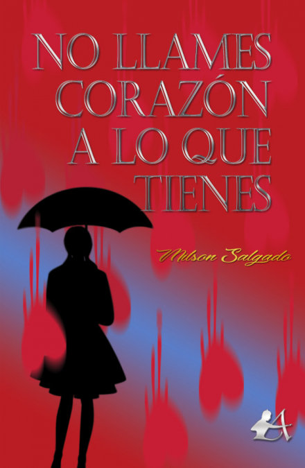 Книга No llames corazón a lo que tienes Salgado Salgado
