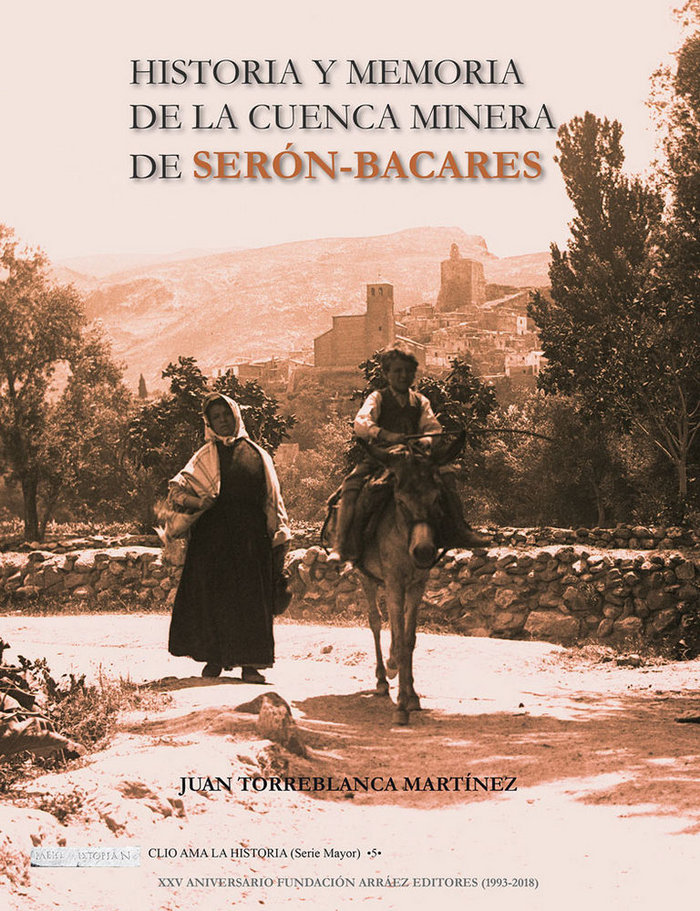 Книга Historia y memoria de la cuenca minera de Serón-Bacares Torreblanca Martínez