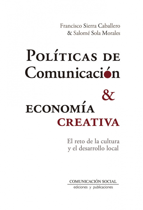 Book Políticas de comunicación y economía creativa Sierra Caballero