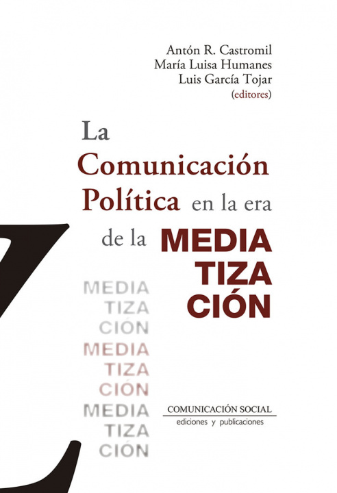 Knjiga La comunicación política en la era de la mediatización Rodríguez Castromil