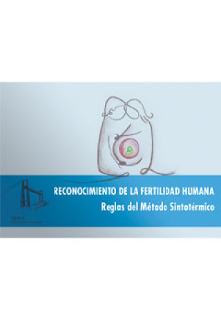 Carte Reconocimiento de la fertilidad humana. Reglas del Método Sintotérmico ASOCIACION BEITU! RECONOCE TU FERTILIDAD