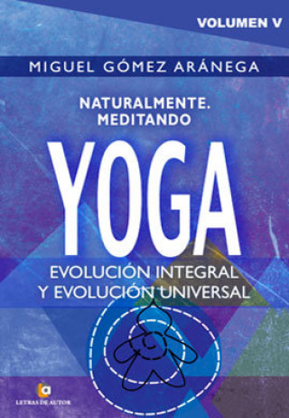 Kniha Volumen V-Naturalmente Meditando-yoga Gómez Aránega