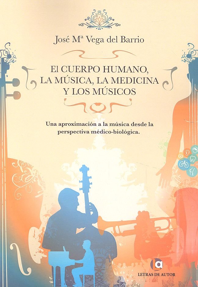Kniha El cuerpo humano, la música, la medicina y los músicos Vega del Barrio
