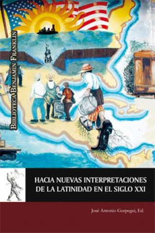 Kniha Hacia nuevas interpretaciones de la latinidad en el siglo XXI 