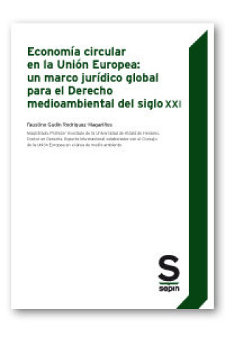 Kniha Economía circular en la Unión Europea: un marco jurídico global para el Derecho medioambiental del s Gudín Rodríguez-Magariños