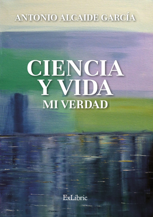 Buch Ciencia y vida. Mi verdad Alcaide García