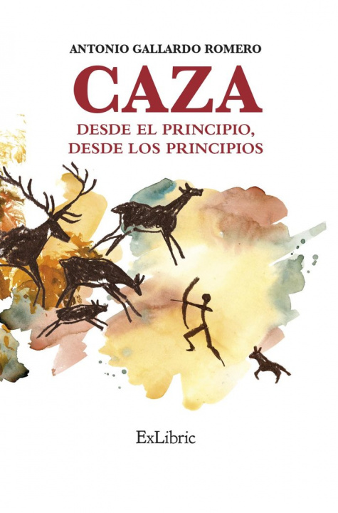 Kniha Caza. desde el principio, desde los principios Gallardo Romero
