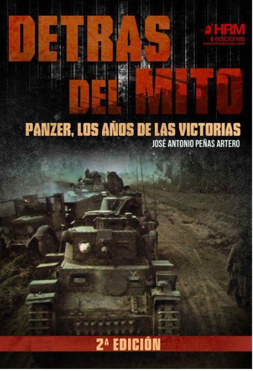 Книга Detrás del mito: Panzer, los años de las victorias Peñas Artero